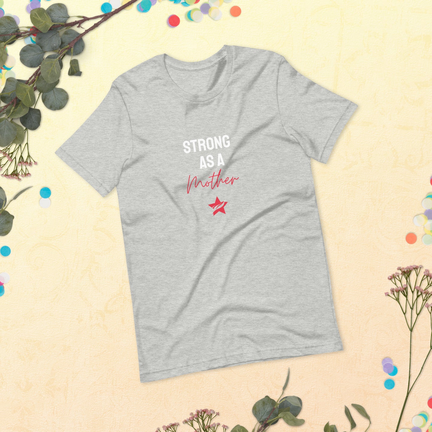 Strong as a Mother T-shirt - StarFit Studio